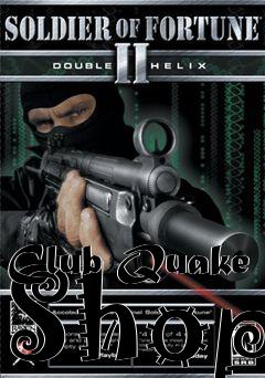 Box art for Club Quake Shop