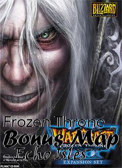Box art for Frozen Throne Bonus Map - Echo Isles