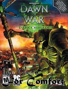 Box art for Too Close For Comfort