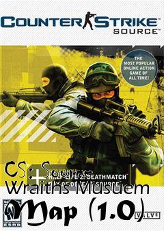 Box art for CS: Source Wraiths Musuem Map (1.0)