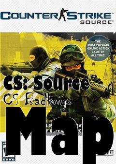 Box art for CS: Source CS Badboys Map