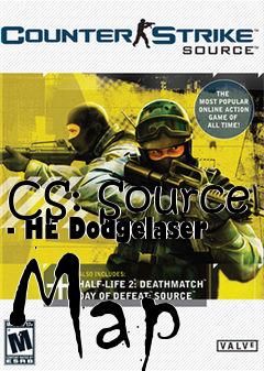 Box art for CS: Source - HE Dodgelaser Map