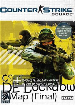 Box art for CS: Source DE Lockdown Z Map (Final)