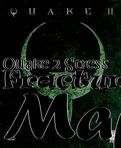 Box art for Quake 2 Stress Fractures Map