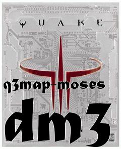 Box art for q3map-moses dm3