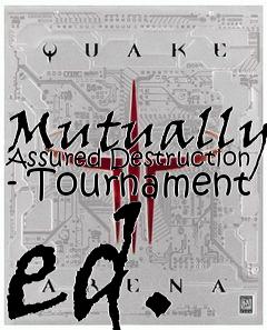 Box art for Mutually Assured Destruction - Tournament ed.