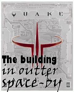 Box art for The building in outter space-by