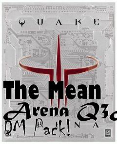 Box art for The Mean Arena Q3A DM Pack!