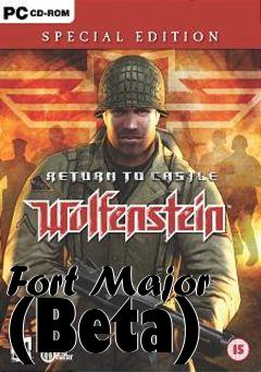 Box art for Fort Major (Beta)