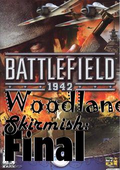 Box art for Woodland Skirmish: Final