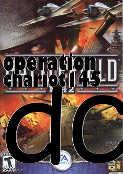 Box art for operation chariot145 dc