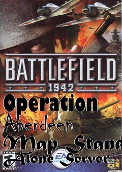 Box art for Operation Aberdeen Map Stand Alone Server