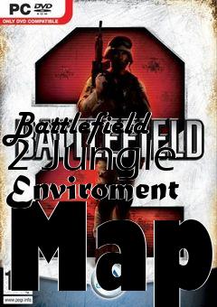 Box art for Battlefield 2 Jungle Enviroment Map