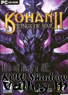 Box art for Kohan II: KOW Shadow Valley Map