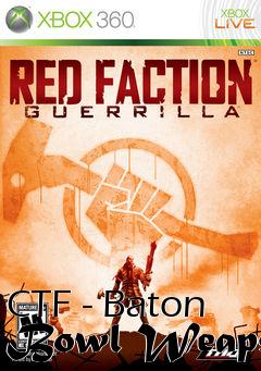 Box art for CTF - Baton Bowl Weaps