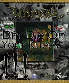 Box art for Dm Die On Your Knees !!!