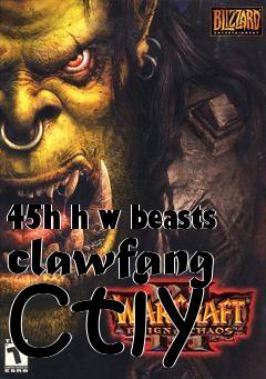 Box art for 45h h w beasts clawfang ctiy