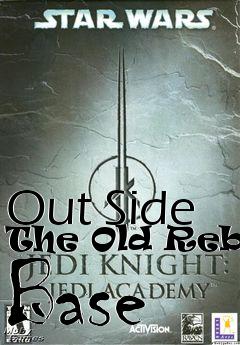 Box art for Out Side The Old Rebel Base