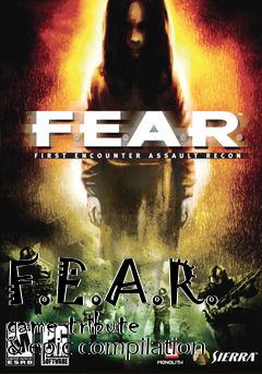 Box art for F.E.A.R. game tribute & epic compilation