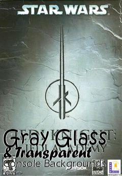 Box art for Gray Glass & Transparent Console Backgrounds