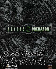 Box art for Dark Stealth Predator