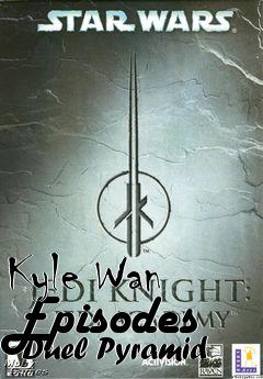 Box art for Kyle Wan Episodes - Duel Pyramid