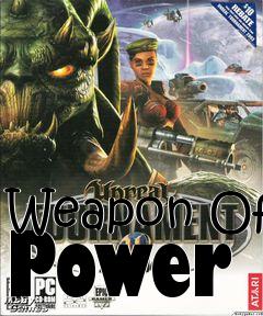 Box art for Weapon Of Power