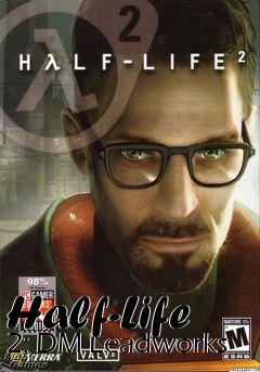 Box art for Half-Life 2: DM Leadworks