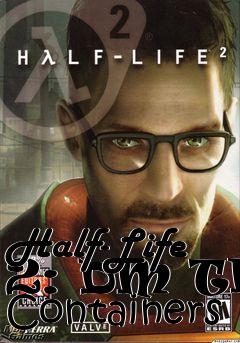 Box art for Half-Life 2: DM The Containers