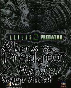 Box art for Aliens vs. Predator 2 Master Server Patch