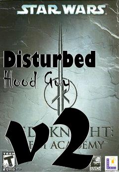 Box art for Disturbed Hood Guy v2