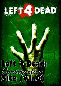 Box art for Left 4 Dead: Construction Site (v1.0)