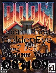 Box art for Doom II mod GoldenEye Doom2 DEH Engine Version 083109