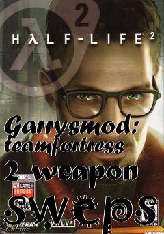 Box art for Garrysmod: teamfortress 2 weapon sweps