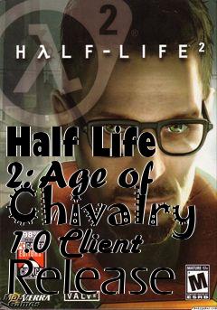 Box art for Half Life 2: Age of Chivalry 1.0 Client Release