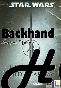 Box art for Backhand Normal Stance HQ