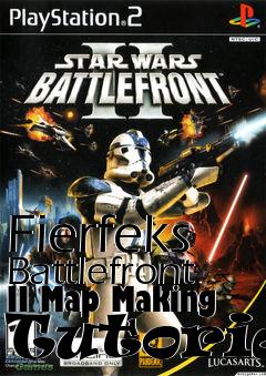 Box art for Fierfeks Battlefront II Map Making Tutorial