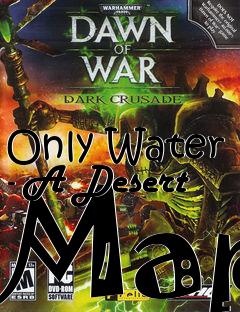 Box art for Only Water - A Desert Map