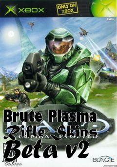 Box art for Brute Plasma Rifle Skins Beta v2