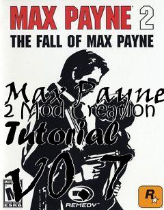 Box art for Max Payne 2 Mod Creation Tutorial v0.7