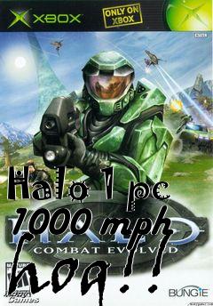 Box art for Halo 1 pc 1000 mph hog!!