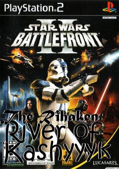 Box art for The Rihaken: River of Kashyyyk