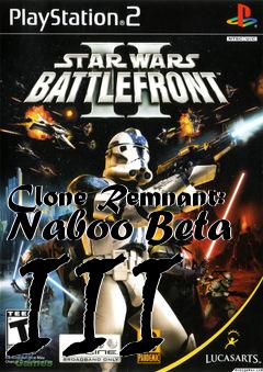 Box art for Clone Remnant: Naboo Beta III