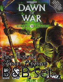 Box art for Pre-Heresy Chaos Legions B&B set