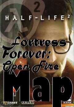 Box art for Fortress Forever: Open Fire Map