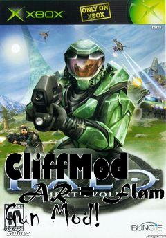 Box art for CliffMod   AR = Flame Gun Mod!