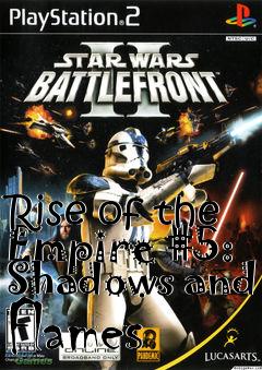 Box art for Rise of the Empire #5: Shadows and Flames