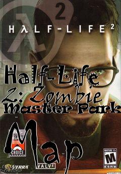 Box art for Half-Life 2: Zombie Master Parklife Map