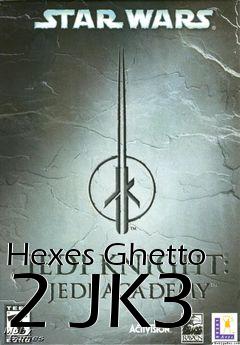 Box art for Hexes Ghetto 2 JK3