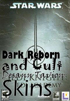 Box art for Dark Reborn and Cult Desann Tavion Skins
